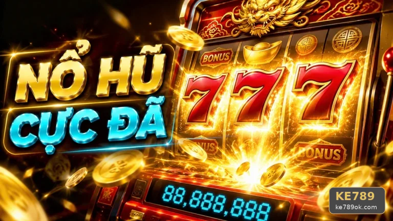 Kiểm Tra Thông Số Nổ Hũ Slot Và Jackpot Tại KE789