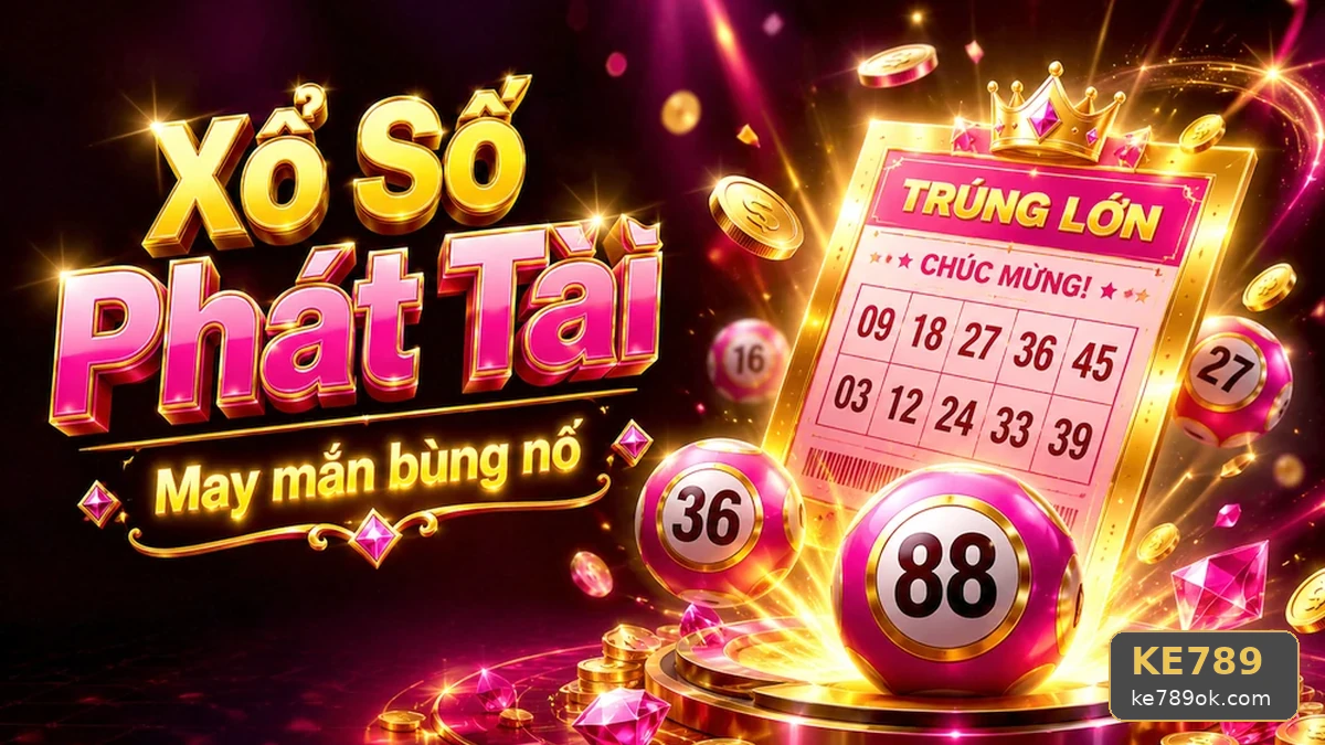 thế nào để tránh nhầm lẫn? Đọc vé số và kết quả KE789