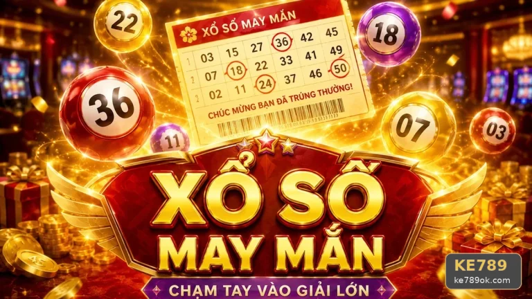 Hiểu Đúng Thông Tin Vé Số Và Kết Quả Xổ Số KE789 Tránh Lệch Dữ Liệu
